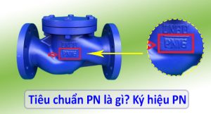 tiêu chuẩn pn là gì vancongnghiepvn